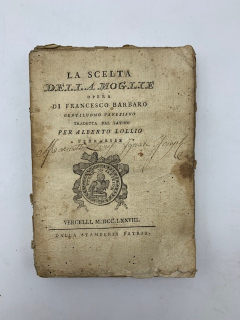 La scelta della moglie. Opera di Francesco Barbaro gentiluomo veneziano tradotta dal latino per Alberto Lollio ferrarese